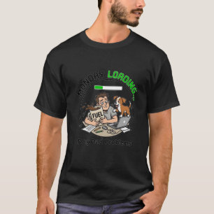 Montag Lade Hund Papa Kaffee Humor Lustig Büro T-Shirt