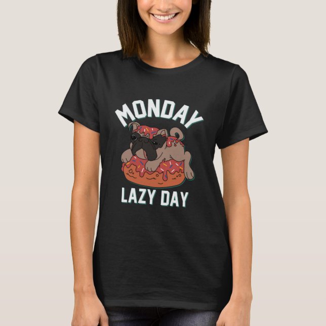 Montag Lazy Day Mops T-Shirt (Vorderseite)