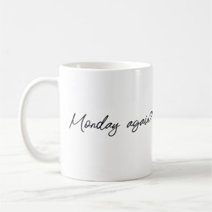 Montag schon wieder kaffeetasse