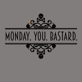 Montag. Sie. Bastard. Subtile Rebellion Retro-Shir T-Shirt