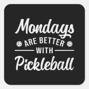 Montag sind besser mit Pickleball Player Dink Quadratischer Aufkleber