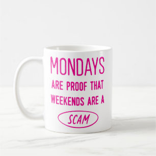 Montag sind der Beweis.. Funny Office Co-Worker Kaffeetasse
