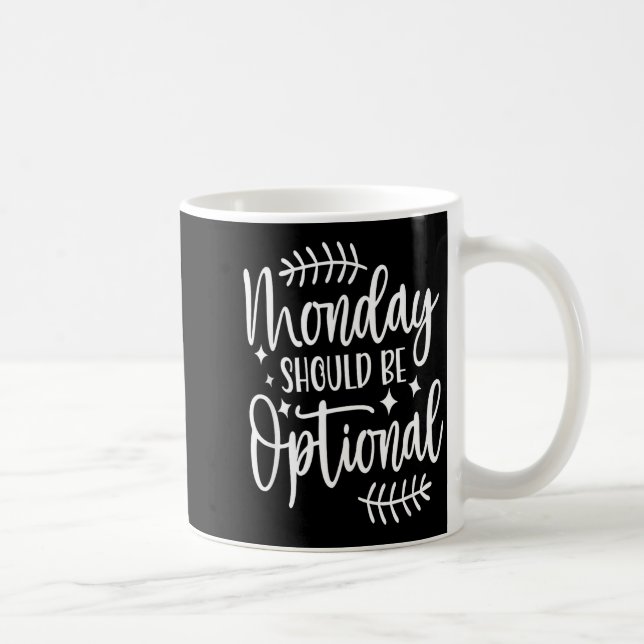 Montag sollte optional sein, sarkastisches Zitat l Kaffeetasse (Rechts)
