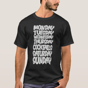 Montag Werktag Mittwoch Freitag Cocktails T-Shirt