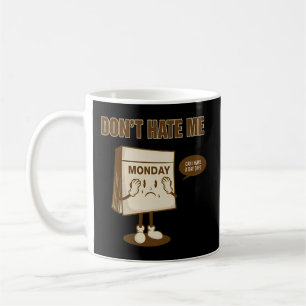 Montag Will einen Tag frei, um Montag nicht zu has Kaffeetasse