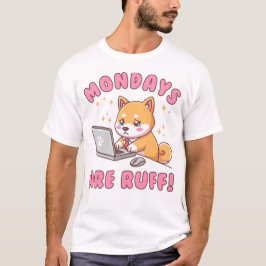 Montage sind hart - Kawaii Shiba Inu Hund Büro Wor T-Shirt