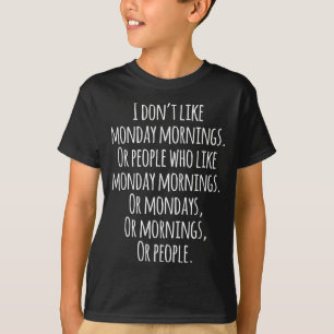 Montagmorgen nicht mögen Lustige Zitate T-Shirt