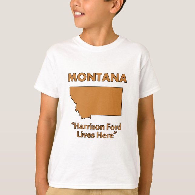 Montana - Harrison Ford lebt hier T-Shirt (Vorderseite)
