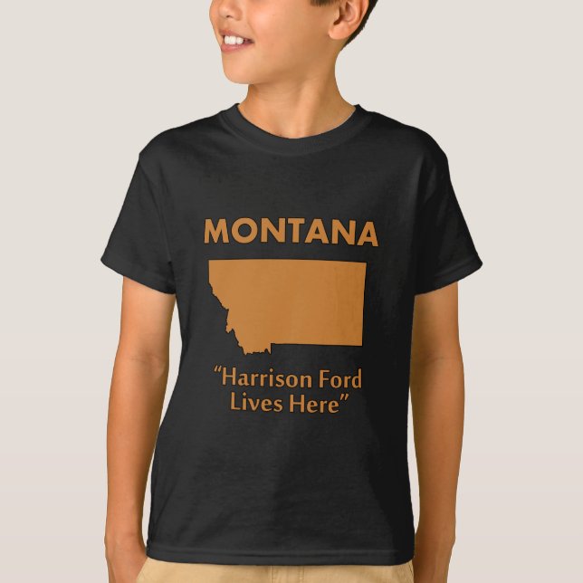 Montana - Harrison Ford lebt hier T-Shirt (Vorderseite)