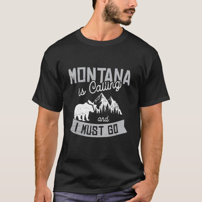 Montana Is Calling & I Must Go Bear Mountains Vint T-Shirt (Vorderseite)