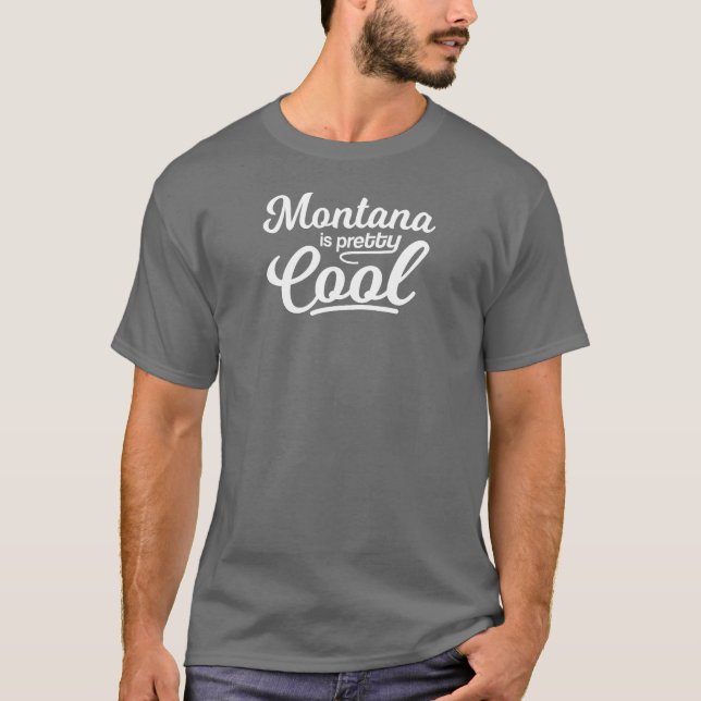 Montana ist Hübsch Cool T-Shirt (Vorderseite)