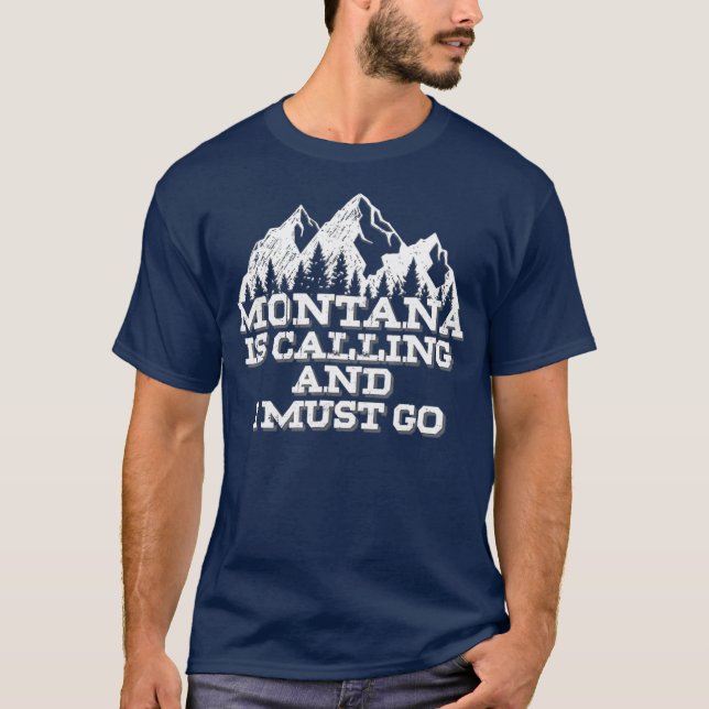 Montana ruft und ich muss in die Berge gehen T-Shirt (Vorderseite)
