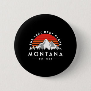 Montana The Last Best Place Est. 1889 Wandern Natu Button