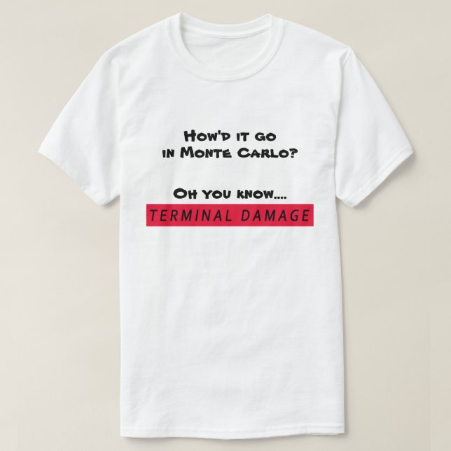 Monte Carlo - Terminalschäden T-Shirt (Design vorne)