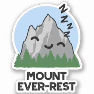 Monte Ever Erholung Funny Sleeping Mountain Pun Aufkleber