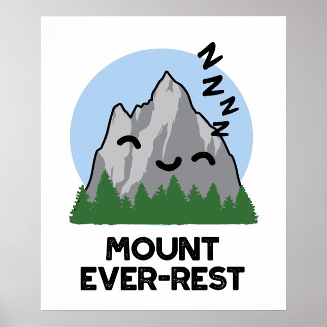 Monte Ever Erholung Funny Sleeping Mountain Pun Poster (Vorne)