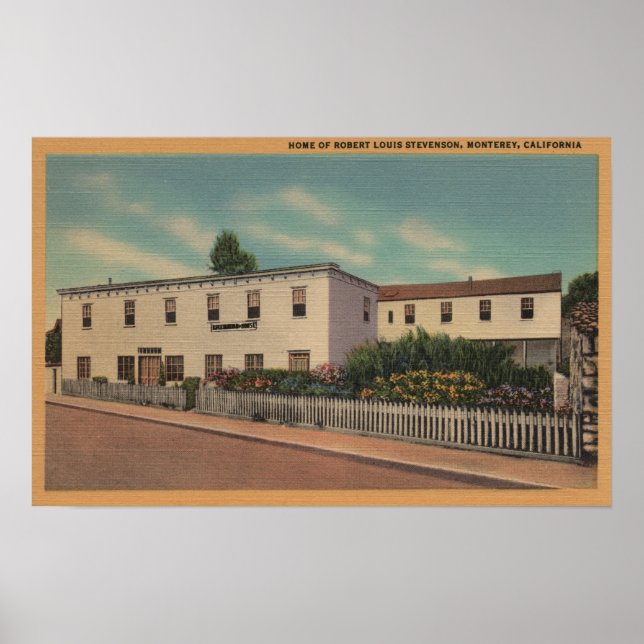 Monterey, CA - Zuhause von Robert Louis Stevenson Poster (Vorne)