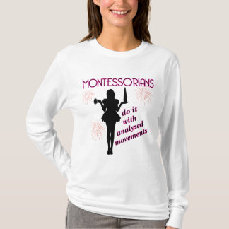 Montessorians tun es mit Analzyed Bewegungst-stück T-Shirt