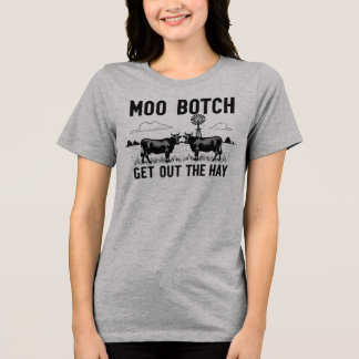 Moo Botch, Hol das Heu raus” Lustige Kuh Attitüde Tri-Blend Shirt