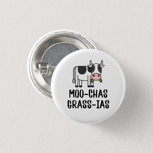 Moo-chas Gras-ias, Muchas Gracias spendet Kalbskuh Button (Vorne & Hinten)