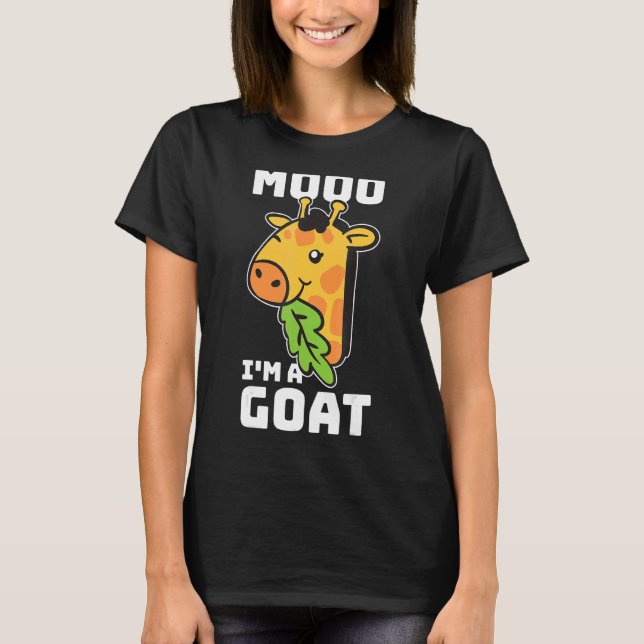 Moo Im A Goat Giraffe T-Shirt (Vorderseite)
