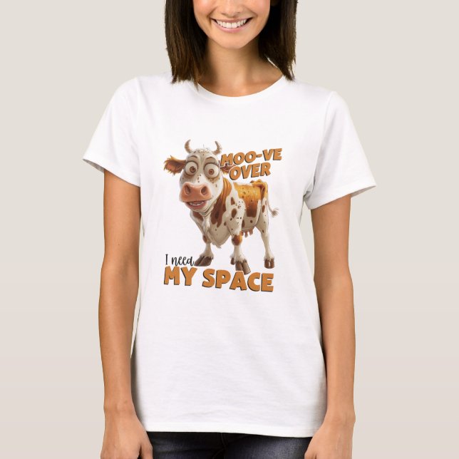 Moo-over-Ich brauche meinen Platz T-Shirt (Vorderseite)