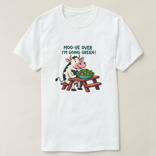 Moo-ve Over, ich werde grün! T-Shirt (Design vorne)
