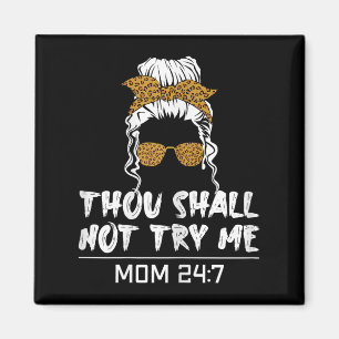 Mood Mom Zitat Du Sollst Mich Nicht Versuchen Mom  Magnet
