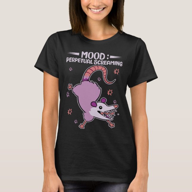 Mood Perpetual Screaming  Possums Quotes Possum T-Shirt (Vorderseite)