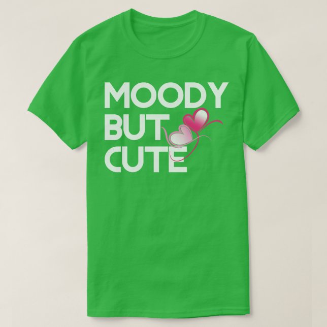 Moody, aber niedlich T-Shirt (Design vorne)
