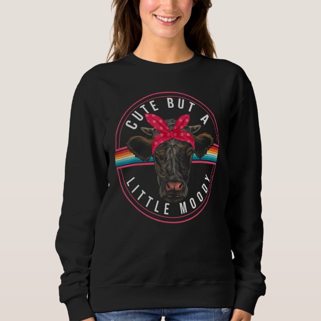 Moody Cow Humor Quote Heifer Lover Butcher Farmer Sweatshirt (Vorderseite)