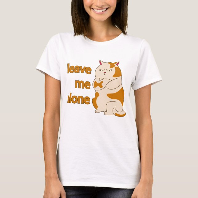 Moody fat cat leave me alone T-Shirt (Vorderseite)