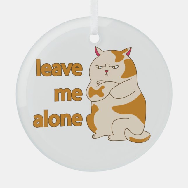 Moody fat cat verließ mich alleine ornament aus glas (Vorderseite)