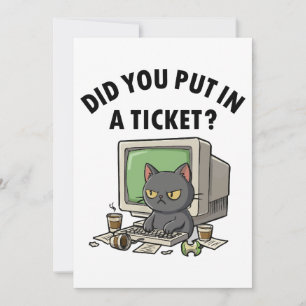 Moody helpdesk cat fragte, dass du ein Ticket eing Einladung