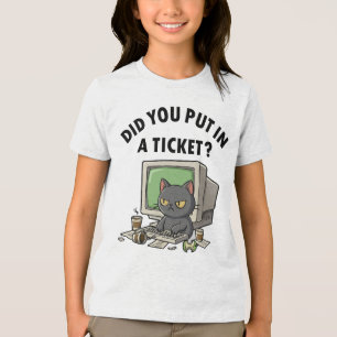 Moody helpdesk cat fragte, dass du ein Ticket eing Tri-Blend Shirt