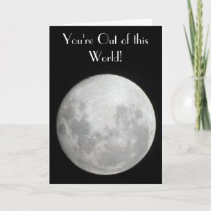Moon Grußkarte, du bist aus dieser Welt! Karte