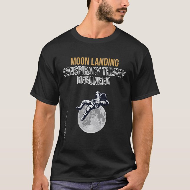 Moon Landing Conspiracy Theory T - Shirt (Vorderseite)