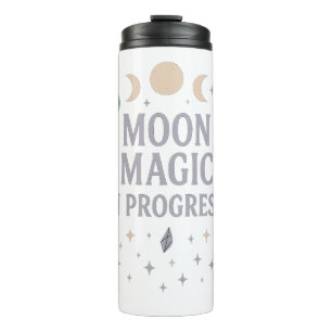 Moon Magic in Progress - Celestial Vibes Thermosbecher