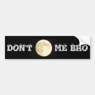 Moon Me Bro nicht Autoaufkleber
