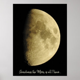 Moon Nah up Fotografie und Zitat Poster