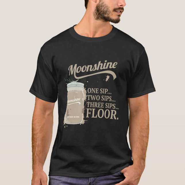 Moonshine Moonshiner Mason Jar Sip Floor T-Shirt (Vorderseite)