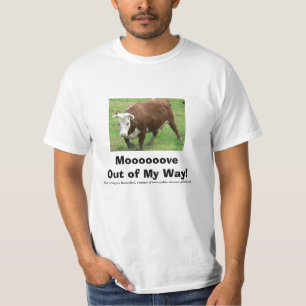 Moooooove aus meiner Weise heraus! T-Shirt