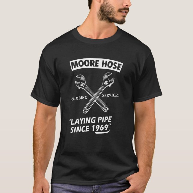 Moore Hose Plumbing Services seit 1969 Funny Pflau T-Shirt (Vorderseite)