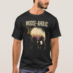 Moose aholic Elch Wildlife Animal Alces Elk Deer T-Shirt