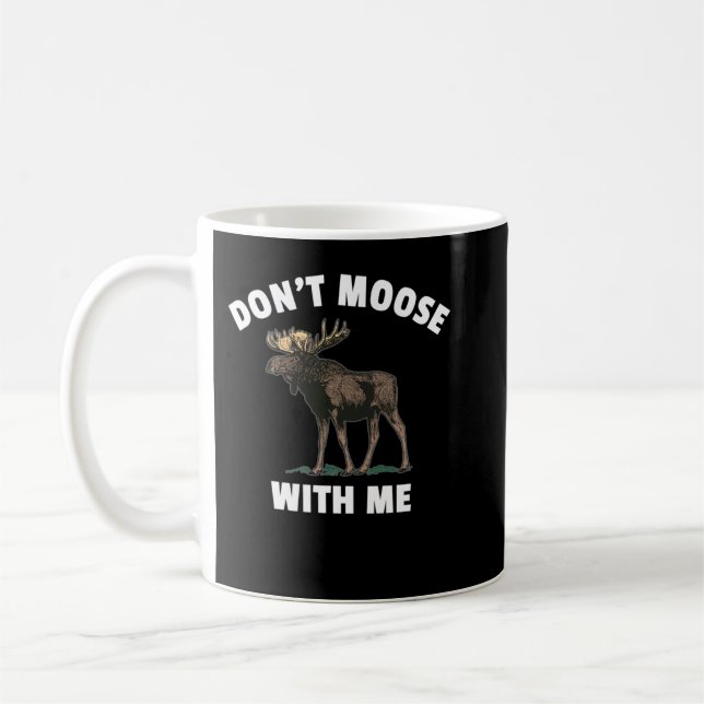Moose dich nicht mit mir! kaffeetasse (Links)