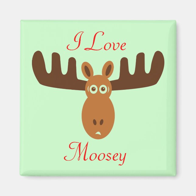 Moose Head_I Liebe Moosey 2_on grün Magnet (Vorne)