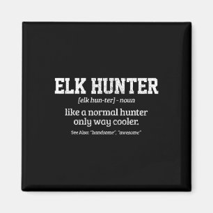 Moose Hunter Gift Funny Definition Elchenjagd Magnet