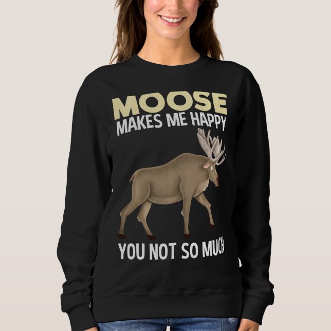 Moose macht mich glücklich sweatshirt (Vorderseite)