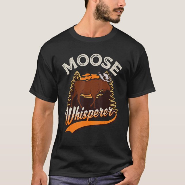 Moose Whisperer Moose Whisperer T-Shirt (Vorderseite)