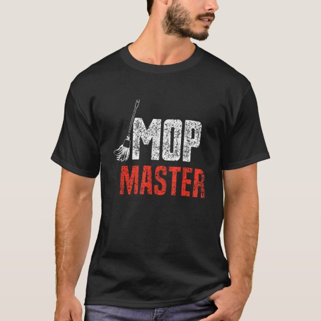 Mop Master Job Worker Caretaktor Janitor Custodial T-Shirt (Vorderseite)
